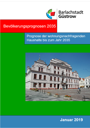 Bevölkerungs- und Wohnbedarfsprognose 2035 der Barlachstadt Güstrow Stand 10.04.2019